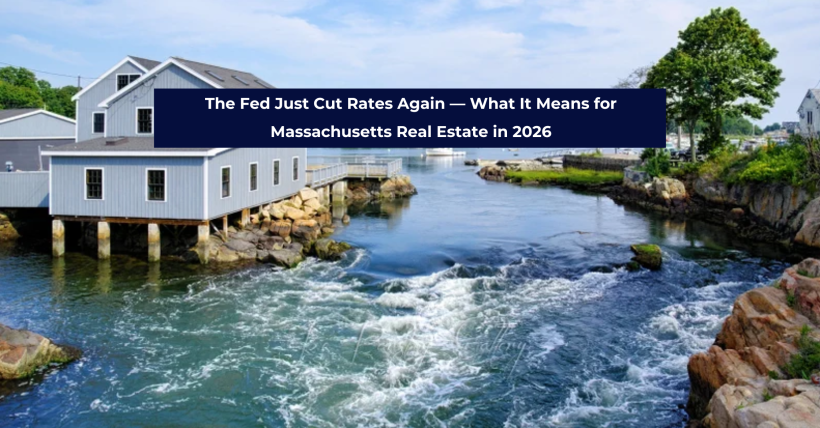The Fed Just Cut Rates Again — What It Means for Massachusetts Real Estate in 2026